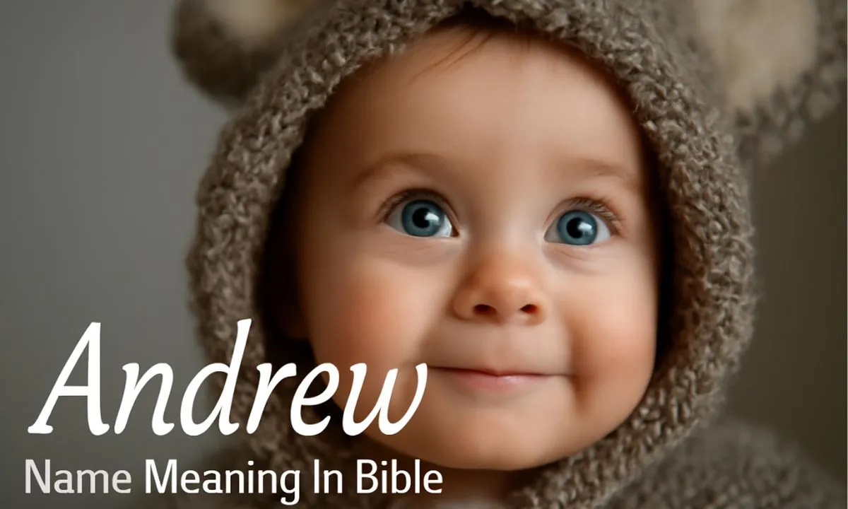 Andrew Name Meaning In Bible Origins, Significance & Popularity